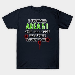 I Stormed AREA 51 - Bullet Wound T-Shirt